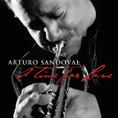 A Time For Love by Arturo Sandoval album reviews, ratings, credits