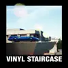 Vinyl Staircase - EP album lyrics, reviews, download