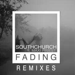 Fading (feat. Maxi Priest) [Remixes] - EP by Southchurch album reviews, ratings, credits