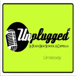Unsteady - Single by Unplugged, La Plata High School album reviews, ratings, credits