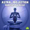 Astral Projection Meditation Music album lyrics, reviews, download