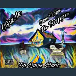 From Trapn to Rappn by Ogizzle album reviews, ratings, credits