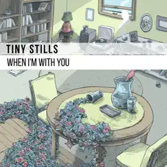 When I'm with You - Single by Tiny Stills album reviews, ratings, credits