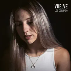 Vuelve - Single by Lou Cornago album reviews, ratings, credits