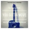 You Gotta Move (Live from Grace Fellowship) [feat. Kent Henderson] - Single album lyrics, reviews, download