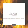 No Flex No Sex (feat. T.Remmedy, Marcqui Blvck, The Official L.P. & Dre Zounds) - Single album lyrics, reviews, download