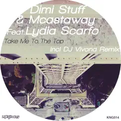 Take Me To the Top (feat. Lydia Scarfo) - Single by Dimi Stuff & Mcastaway album reviews, ratings, credits