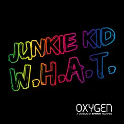 W.H.A.T. - Single by Junkie Kid album reviews, ratings, credits