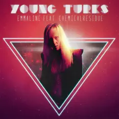 Young Turks (feat. Chemical Residue) - Single by Emmaline album reviews, ratings, credits