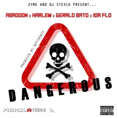 Dangerous (feat. Abaddon, Harlem, Gerald Bato & IDA fLO) - Single by DJ Ste3lo & Zyme album reviews, ratings, credits
