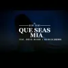 Que Seas Mia (feat. Guelo Deluxe & Kairo La Sinfonia) - Single album lyrics, reviews, download