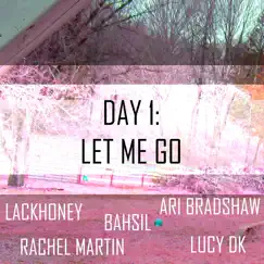 Day 1: Let Me Go Song Lyrics