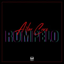 Rómpelo - Single by Aitor Cruz album reviews, ratings, credits