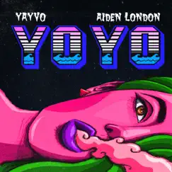 Yoyo (feat. Aiden London) Song Lyrics