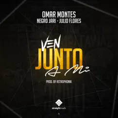 Ven Junto a Mi (feat. Negro Jari & Julio Flores) - Single by Omar Montes album reviews, ratings, credits