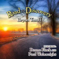 Road to Discovery (feat. Duane Flock & Paul Wainwright) - Single by Bryon Tosoff album reviews, ratings, credits