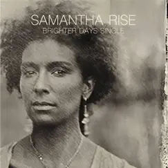 Brighter Days - Single by Samantha Rise album reviews, ratings, credits