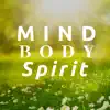 Mind, Body, Spirit: New Age movement album lyrics, reviews, download