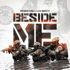 Beside Me (feat. Moe Fetti) [Radio Edit] [Clean Version] - Single by President Hood album reviews, ratings, credits
