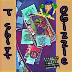 T Shirt - Single by Ogizzle album reviews, ratings, credits