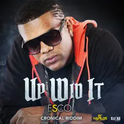Up Wid It - Single by Esco album reviews, ratings, credits