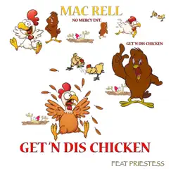Get'n Dis Chicken (feat. Priestess) - Single by Mac Rell album reviews, ratings, credits