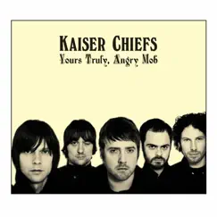 Yours Truly, Angry Mob (Deluxe) by Kaiser Chiefs album reviews, ratings, credits