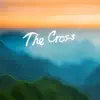 The Cross - Single album lyrics, reviews, download