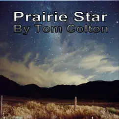 Prairie Star - Single by Tom Colton album reviews, ratings, credits
