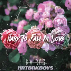 Hard to Fall in Love (feat. Hrtbrkboys) Song Lyrics