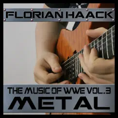 The Music of WWE, Vol. 3 (Metal Version) - EP by Florian Haack album reviews, ratings, credits