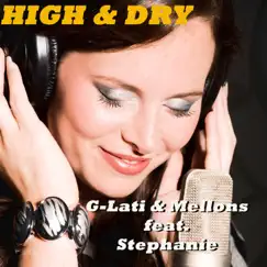 High and Dry (feat. Stéphanie) - Single by G-Lati & Mellons album reviews, ratings, credits