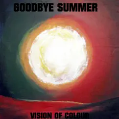 Goodbye Summer by Vision Of Colour album reviews, ratings, credits