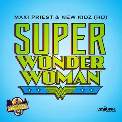 Super Wonder Woman - Single by Maxi Priest & New Kidz album reviews, ratings, credits