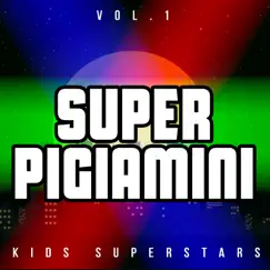 Super Pigiamini (Vol.1) by Kids Superstars album reviews, ratings, credits