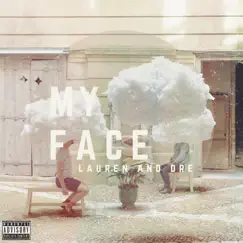 My Face - Single by Lauren and Dre album reviews, ratings, credits