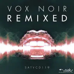 Vox Noir (Remixed) by SATV Music album reviews, ratings, credits