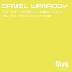 To The Horizon And Back - Single by Daniel Wanrooy album reviews, ratings, credits