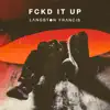 FCKD IT UP - Single album lyrics, reviews, download