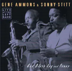 God Bless Jug and Sonny by Gene Ammons & Sonny Stitt album reviews, ratings, credits