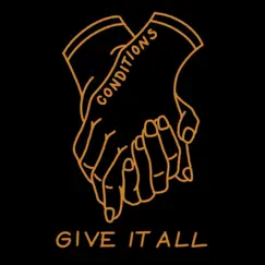 Give It All - Single by Conditions album reviews, ratings, credits