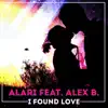 I Found Love (feat. Alex B.) album lyrics, reviews, download