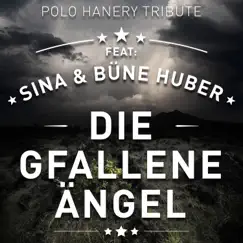 Die Gfallene Ängel (feat. Sina & Büne Huber) - Single by Polo Hanery Tribute album reviews, ratings, credits