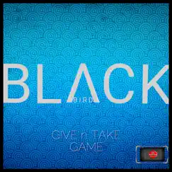 Give N Take Game - Single by Black Bird & Jt Smallz album reviews, ratings, credits