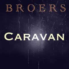 Caravan (feat. Broers) - Single by Broers album reviews, ratings, credits
