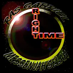 Right Time (feat. Messenjah Selah) - Single by Ras Gabriel album reviews, ratings, credits