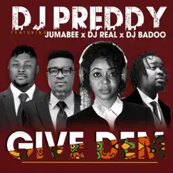 Give Dem (feat. Jumabee, DJ Real & DJ Badoo) Song Lyrics