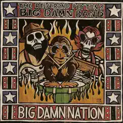 Big Damn Nation by The Reverend Peyton's Big Damn Band album reviews, ratings, credits