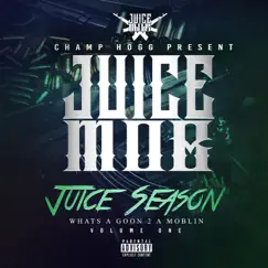 Juice Mob: Juice Season Vol. 1 by Champ Hogg album reviews, ratings, credits