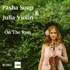 On The Run - Single by Pasha Soup & Julia Violin album reviews, ratings, credits